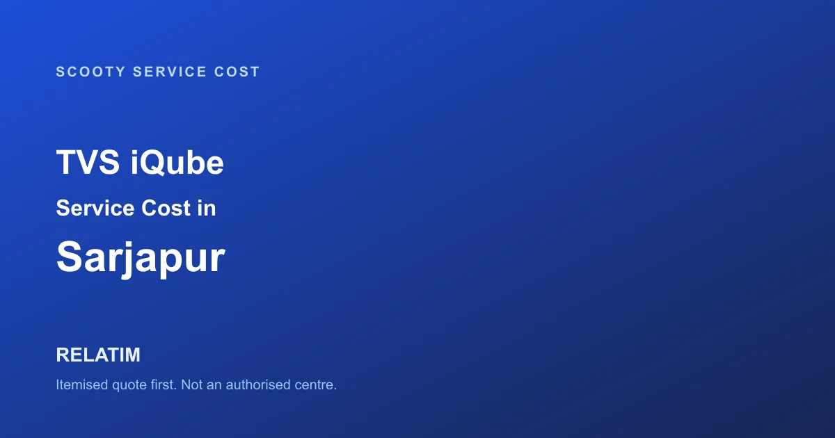 TVS iQube Service Cost in Sarjapur, Bangalore